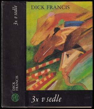 Dick Francis: 3x v sedle