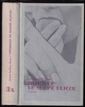 James Hadley Chase: 3x Ve slepé uličce