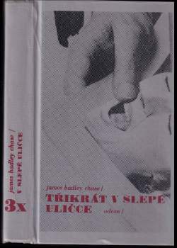 James Hadley Chase: 3x v slepé uličce