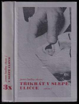 James Hadley Chase: 3x v slepé uličce