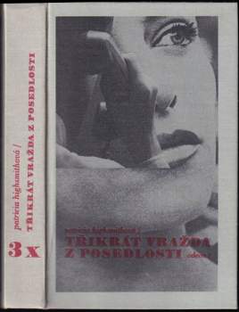 Patricia Highsmith: 3x vražda z posedlosti