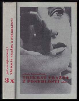 Patricia Highsmith: 3x vražda z posedlosti