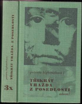 Patricia Highsmith: 3x vražda z posedlosti