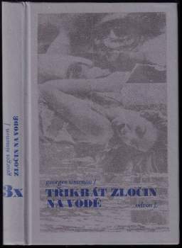 Georges Simenon: 3x zločin na vodě