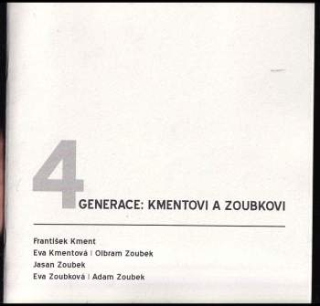 4 generace: Kmentovi a Zoubkovi