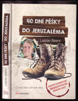 40 dní pěšky do Jeruzaléma : o pouti bez cukrové vaty