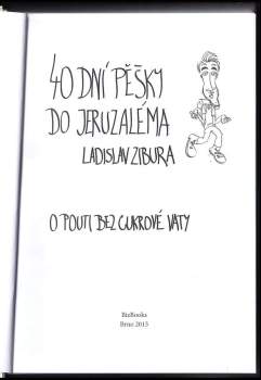 Ladislav Zibura: 40 dní pěšky do Jeruzaléma