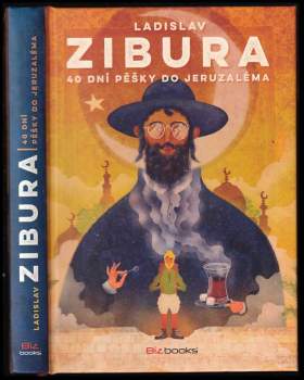 Ladislav Zibura: 40 dní pěšky do Jeruzaléma