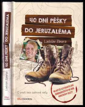 Ladislav Zibura: 40 dní pěšky do Jeruzaléma