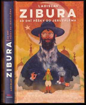 Ladislav Zibura: 40 dní pěšky do Jeruzaléma