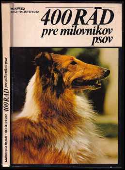400 rád pre milovníky psov - Manfred Koch, Manfred Koch-Kostersitz, D Stang (1980, Príroda) - ID: 29704