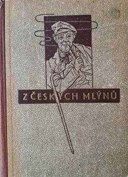 Karel Tůma: Z českých mlýnů