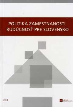 Politika zamestnanosti, budúcnosť pre Slovensko