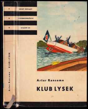 Arthur Ransome: 4x ARTHUR RANSOME - KOD - Zamrzlá loď kapitána Flinta + Petr Kachna + Klub lysek +Velká šestka