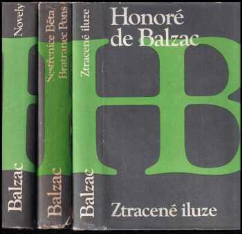 Honoré de Balzac: 3x Honoré de Balzac - Sestřenice Běta/ Bratranec Pons + Novely + Ztracené iluze