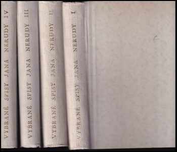 4x Jan NERUDA: Výbor z děl básnických, Z Arabesek, Feuilletony cestopisné, Výbor ze spisů kritických a smíšených