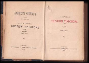Josef Svatopluk Machar: 4x Machar v 1 svazku : Tristium Vindobona I-XX + Magdalena + Zde by měly kvést růže + 1893-1896
