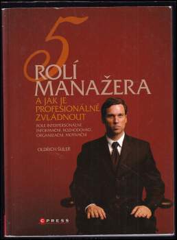 5 rolí manažera a jak je profesionálně zvládnout