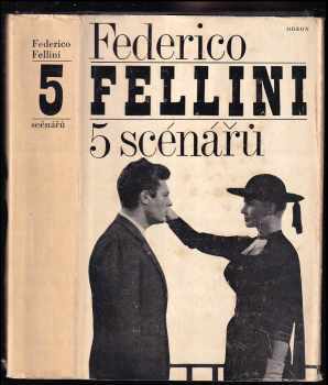 5 scénářů : Darmošlapové. Silnice. Cabiriiny noci. Sladký život. Osm a půl - Federico Fellini (1966, Odeon) - ID: 586586