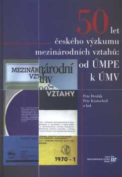 Petr Drulák: 50 let českého výzkumu mezinárodních vztahů