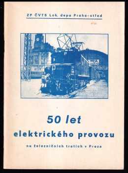 50 let elektrického provozu na železničních tratích v Praze