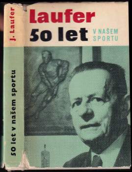 Josef Laufer: 50 let v našem sportu