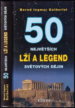 50 největších lží a legend světové historie
