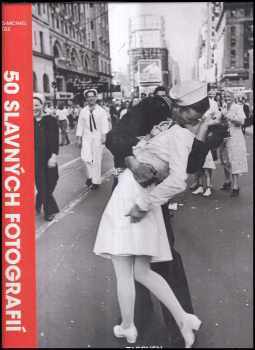 Michael Koetzle: 50 slavných fotografií