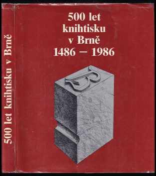 Jaromír Kubíček: 500 let knihtisku v Brně 1486-1986