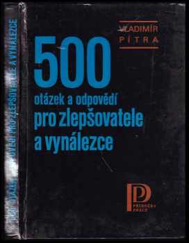 Vladimír Pítra: 500 otázek a odpovědí pro zlepšovatele a vynálezce