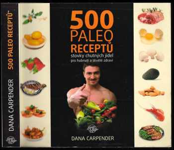Dana Carpender: 500 paleo receptů