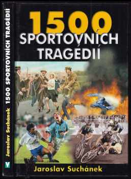 Jaroslav Suchánek: 1500 sportovních tragédií