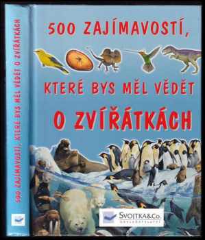 Steve Parker: 500 zajímavostí, které bys měl vědět o zvířátkách