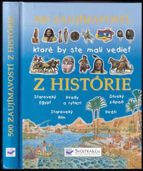 500 zaujímavostí, ktoré by ste mali vedieť o histórii