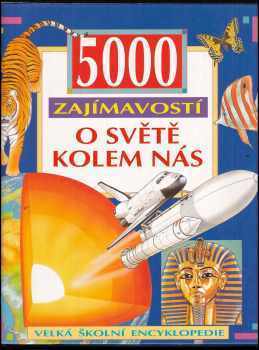 5000 zajímavostí o světě kolem nás