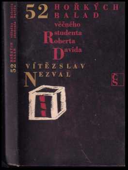 52 hořkých balad věčného studenta Roberta Davida - Vítězslav Nezval (1968, Československý spisovatel) - ID: 56519