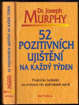 Joseph Murphy: 52 pozitivních ujištění na každý týden