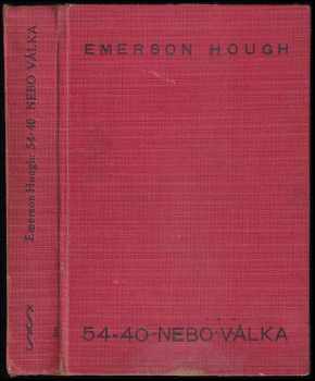 Emerson Hough: 54-40 nebo válka