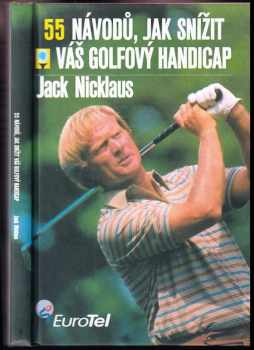 55 návodů, jak snížit váš golfový handicap