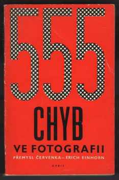 Erich Einhorn: 555 chyb ve fotografii