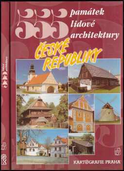 555 památek lidové architektury České republiky - Petr David, Vladimír Soukup (2000, Kartografie) - ID: 473977