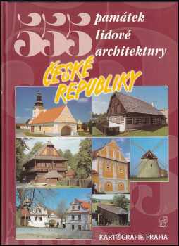 555 památek lidové architektury České republiky - Petr David, Vladimír Soukup (2000, Kartografie) - ID: 763123