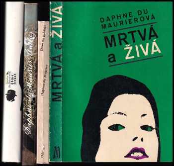 4x DAPHNE DU MAURIER - Mrtvá a živá + Dům na pobřeží + Únik + Obětní beránek