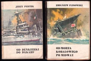 Zbigniew Flisowski: 5x  Na Bałtyku, w Arktyce i na Morzu Czarnym + Rajdy niemieckich pancerników + Od Dunkierki do Dakaru + Od Morza Koralowego po Midway + Między Nową Gwineą i Archipelagiem Bismarcka