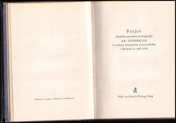 Joseph Goebbels: 6 děl v 1 svazku : Spolužití Čechů a Němců + Projev říšského ministra propagandy Dr. Goebbelse k českým kulturním pracovníkům v Berlíně 11. září 1940 + Mírové dílo Adolfa Hitlera + Dva projevy + Čechy a Morava v říši + Nový hospodářský obraz světa