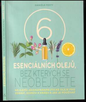 6 esenciálních olejů, bez kterých se neobejdete