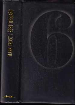 Mark Frost: 6 mesiášů