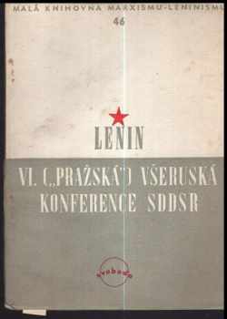 Vladimir Il'jič Lenin: "6. (""pražská"") všeruská konference SDDSR"