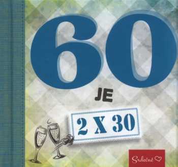 60 je 2 x 30