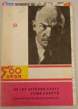 60 let vítězné cesty země Sovětů : album názorných pomůcek